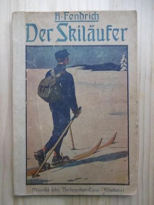 Der Skiläufer. Ein Lehr- und Wanderbuch. Mit 8 Tafeln und zahlreichen Textbildern von R.Biehler.