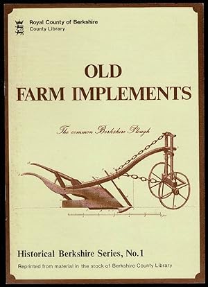 Bild des Verkufers fr Old Farm Implements (Historical Berkshire Series No.1) zum Verkauf von Lazy Letters Books