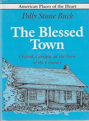 Seller image for The Blessed Town; Oxford, Georgia, At The Turn of the Century for sale by Toadlily Books