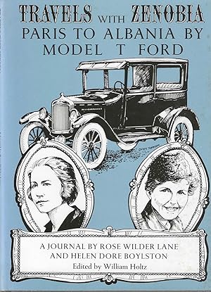 Seller image for Travels With Zenobia; Paris to Albania by Model T Ford, A Journal by Rose Wilder Lane and Helen Dore Boylston for sale by Toadlily Books