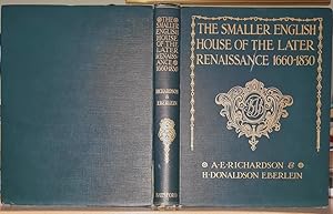 The Smaller English House of The Latter Renaissance 1660-1830 An Account of Its Design, Plan and ...