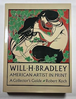 American Artist in Print: Will H. Bradley by Robert Koch