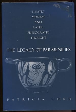 Immagine del venditore per The Legacy of Parmenides. Eleatic Monism and Later Presocratic Thought venduto da Leaf and Stone Books