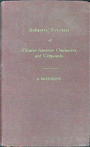 Seller image for Beginners' Dictionary of Chinese-Japanese Characters with Common Abbreviations, Variants and Numerous Compounds for sale by Wonder Book