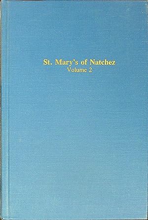Bild des Verkufers fr St. Mary's of Natchez: The History of a Southern Catholic Congregation, 1716-1988. Volume 2: Signs of Parish Life zum Verkauf von Wonder Book