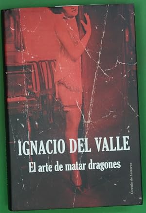 Image du vendeur pour El arte de matar dragones mis en vente par Librera Alonso Quijano