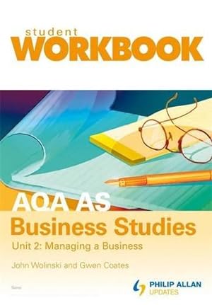 Bild des Verkufers fr AQA AS Business Studies Unit 2: Managing a business Workbook: Workbook Unit 2 zum Verkauf von WeBuyBooks