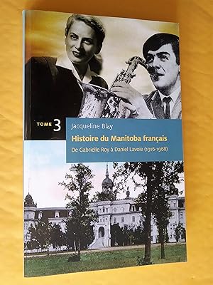 Seller image for Histoire du Manitoba franais: de Gabrielle Roy  Daniel Lavoie: Tome 3 (1916-1968) for sale by Claudine Bouvier