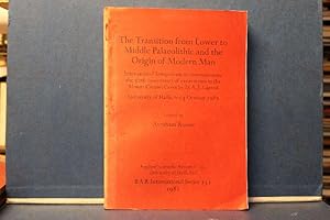 Bild des Verkufers fr The Transition from Lower to Middle Palaeolithic and the Origin of Modern Man International Symposium to commemorate the 50th anniversary of excavations in the Mount Carmel Caves by D.A.E. Garrod. University of Haifa, 6-14 October 1980. zum Verkauf von Eugen Kpper