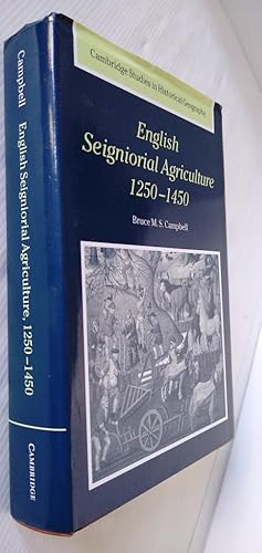 English Seigniorial Agriculture, 1250–1450 - Cambridge Studies in Historical Geography Number 31)