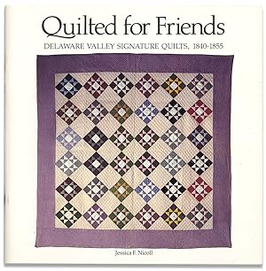 Seller image for Quilted for Friends. Delaware Valley Signature Quits, 1840 - 1855 for sale by Ian Brabner, Rare Americana (ABAA)