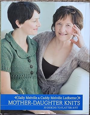 Bild des Verkufers fr Mother-Daughter Knits : 30 Designs to Flatter and Fit zum Verkauf von LJ's Books