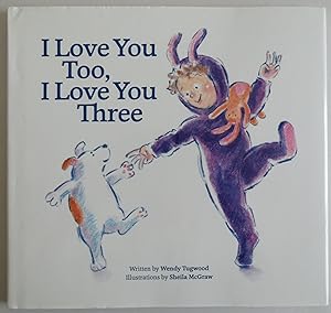 Seller image for I Love You Too, I Love You Three for sale by Sklubooks, LLC