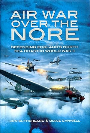 Air War Over the Nore: Defending England's North Sea Coast in Wwii