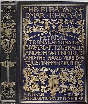 Bild des Verkufers fr The Rubaiyat of Omar Khayyam Comprising the Metrical Translations by Fitzgerald & Whinfield & the Prose Version of McCarthy with an appendix showing the variations in the first three editions of Fitzgerald's Rendering. zum Verkauf von BASEMENT BOOKS