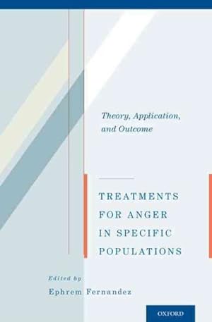 Seller image for Treatments for Anger in Specific Populations : Theory, Application, and Outcome for sale by GreatBookPrices