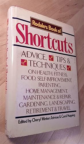Seller image for Rodale's Book of Shortcuts. Advice, Tips & Techniques on Health, Fitness, Food, Self-Improvement, Parenting, Home Management, Maintenance & Repair, Gardening, Landscaping, Retirement & Travel for sale by Llibres Bombeta