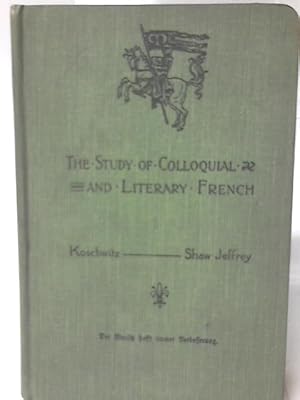 Bild des Verkufers fr The Study of Colloquial and Literary French zum Verkauf von World of Rare Books