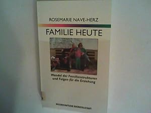 Imagen del vendedor de Familie heute: Wandel der Familienstrukturen und Folgen fr die Erziehung a la venta por ANTIQUARIAT FRDEBUCH Inh.Michael Simon