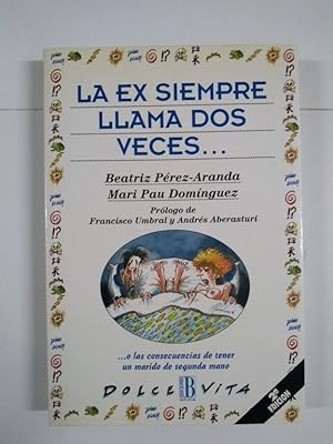 Seller image for La ex siempre llama dos veces. for sale by Libros Ambig
