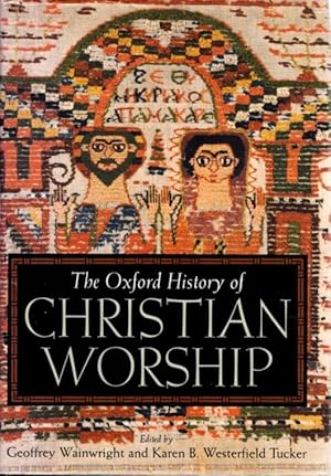 Seller image for THE OXFORD HISTORY OF CHRISTIAN WORSHIP for sale by By The Way Books