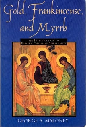 Seller image for GOLD FRANKINCENSE AND MYRRHN: An Introduction to Eastern Christian Spirituality for sale by By The Way Books