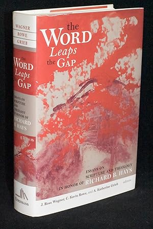 Bild des Verkufers fr The Word Leaps the Gap: Essays on Scripture and Theology in Honor of Richard B. Hays zum Verkauf von Books by White/Walnut Valley Books