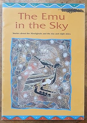 THE EMU IN THE SKY : The Stories about the Aboriginals and the Day and Night Skies