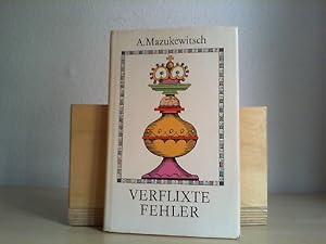 Verflixte Fehler : 500 lehrreiche Minipartien. Anatoli Mazukewitsch. [Übers. aus d. Russ.: Walter...