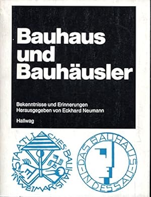 Seller image for Bauhaus und Bauhusler : Bekenntnisse und Erinnerungen. Hrsg. von Eckhard Neumann for sale by ACADEMIA Antiquariat an der Universitt