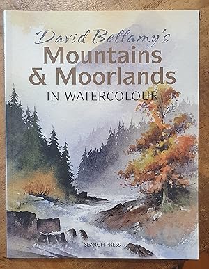 Immagine del venditore per DAVID BELLAMY'S MOUNTAINS & MOORSLANDS IN WATERCOLOUR venduto da Uncle Peter's Books