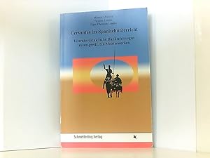 Cervantes im Spanischunterricht: Literaturdidaktische Handreichungen zu ausgewählten Meisterwerken