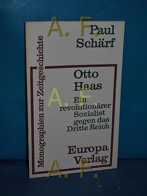 Bild des Verkufers fr Otto Haas : Ein revolutionrer Sozialist gegen das Dritte Reich (Monographien zur Zeitgeschichte) zum Verkauf von Antiquarische Fundgrube e.U.