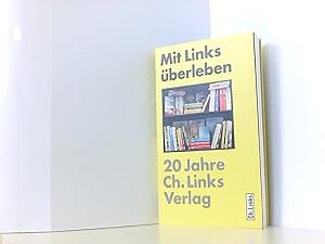 Bild des Verkufers fr Mit Links berleben - 20 Jahre Ch. Links Verlag zum Verkauf von Book Broker