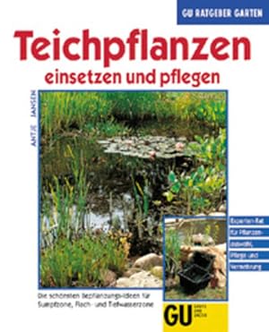 Image du vendeur pour Teichpflanzen einsetzen und pflegen. Die schnsten Bepflanzungsideen fr Sumpfzone, Flach- und Tiefwasserzone. Experten-Rat fr Pflanzenauswahl, Pflege und Vermehrung mis en vente par Versandantiquariat Felix Mcke