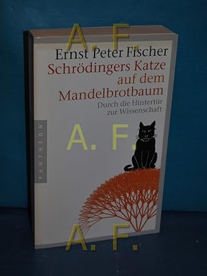 Bild des Verkufers fr Schrdingers Katze auf dem Mandelbrotbaum. Durch die Hintertr zur Wissenschaft zum Verkauf von Antiquarische Fundgrube e.U.