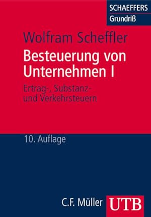 Bild des Verkufers fr Besteuerung von Unternehmen I. Ertrag-, Substanz- und Verkehrsteuern (UTB M / Uni-Taschenbcher) zum Verkauf von Versandantiquariat Felix Mcke