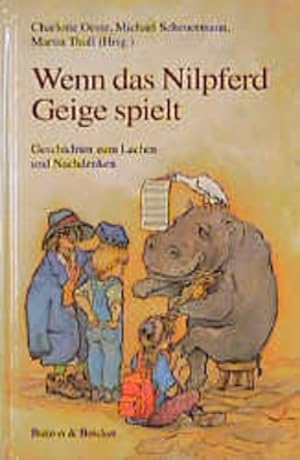 Seller image for Wenn das Nilpferd Geige spielt. Geschichten zum Lachen und Nachdenken for sale by Versandantiquariat Felix Mcke