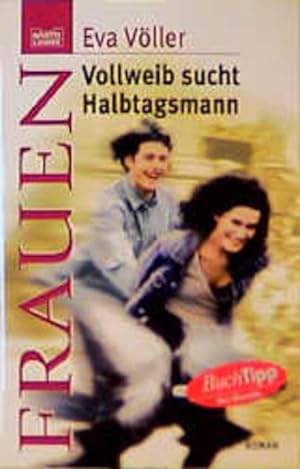 Image du vendeur pour Vollweib sucht Halbtagsmann (Frauen. Bastei Lbbe Taschenbcher) mis en vente par Versandantiquariat Felix Mcke