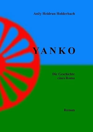Seller image for Yanko I: Die Geschichte eines Roma for sale by Versandantiquariat Felix Mcke