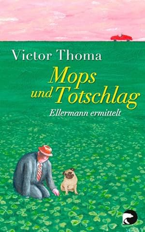 Mops und Totschlag (Ellermann ermittelt): Ellermann ermittelt