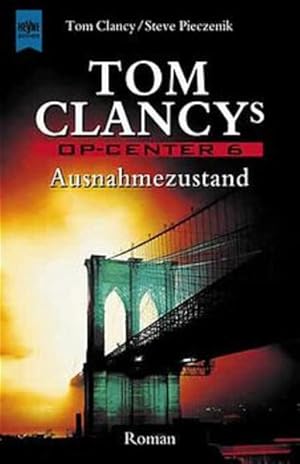 Bild des Verkufers fr Tom Clancy's Op- Center 6. Ausnahmezustand. zum Verkauf von Versandantiquariat Felix Mcke