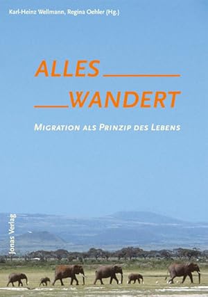 Bild des Verkufers fr Alles wandert: Migration als Prinzip des Lebens zum Verkauf von Versandantiquariat Felix Mcke