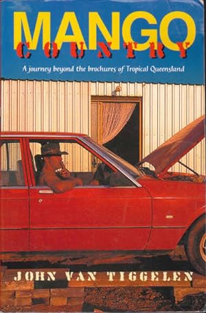 Seller image for Mango Country: A Journey Beyond the Brochures of Tropical Queensland for sale by Goulds Book Arcade, Sydney