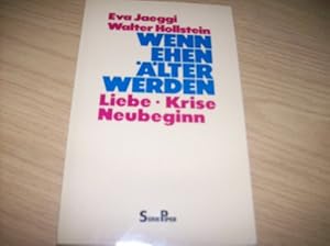 Wenn Ehen älter werden : Liebe, Krise, Neubeginn. Eva Jaeggi ; Walter Hollstein / Piper ; Bd. 867