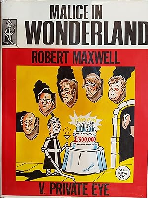 Image du vendeur pour Malice in Wonderland : Robert Maxwell v. Private Eye mis en vente par The Book House, Inc.  - St. Louis