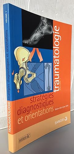 Image du vendeur pour Stratgies diagnostiques et orientations traumatologie volume 1 mis en vente par Librairie Thot