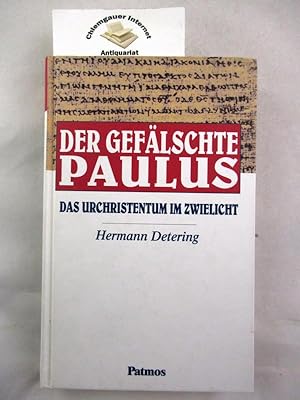 Bild des Verkufers fr Der geflschte Paulus : Das Urchristentum im Zwielicht. zum Verkauf von Chiemgauer Internet Antiquariat GbR