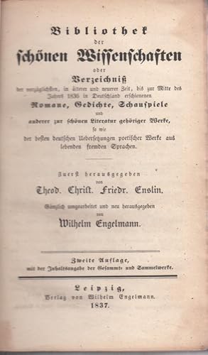 Seller image for 2 Bnde in einem Buch: Bibliothek der schnen Wissenschaften oder Verzeichni der vorzglichsten, in lterer und neuerer Zeit, bis zur Mitte des Jahres 1836 ( Band 2: 1836 - 1845) in Deutschland erschienenen Romane, Gedichte, Schauspiele und anderer zur schnen Literatur gehriger Werke. for sale by Antiquariat Carl Wegner