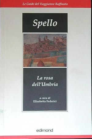 Bild des Verkufers fr Spello. La rosa dell'Umbria zum Verkauf von Librodifaccia